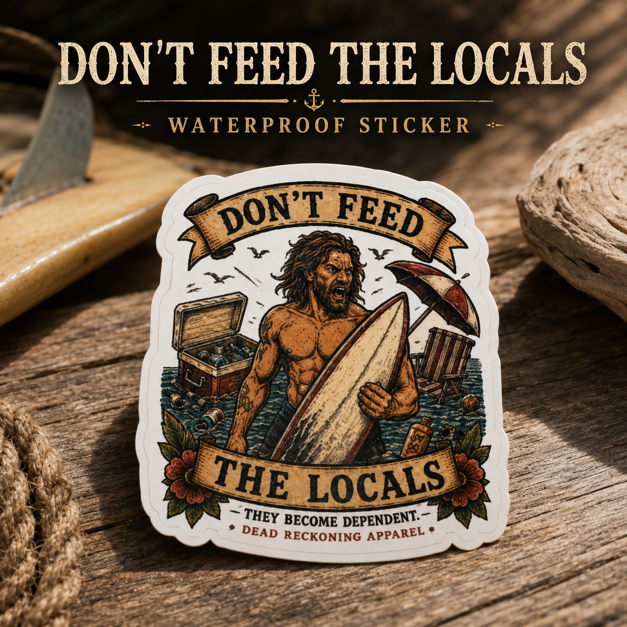 Don’t Feed the Locals Sticker